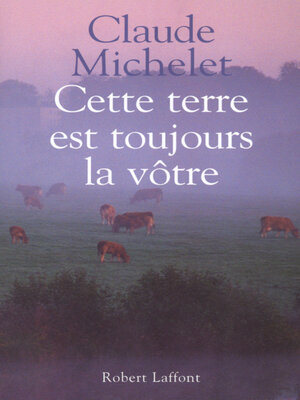 cover image of Cette terre est toujours la vôtre